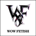 WOW Fetish
